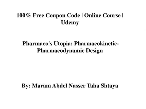 100% Free Coupon Code | Pharmaco's Utopia: Pharmacokinetic-Pharmacodynamic Design | Udemy