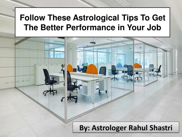 Follow These Astrological Tips To Get The Better Performance in Your Job