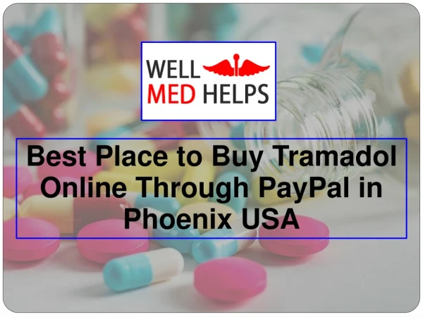 Best Place to Buy Tramadol Online Through PayPal in Phoenix USA