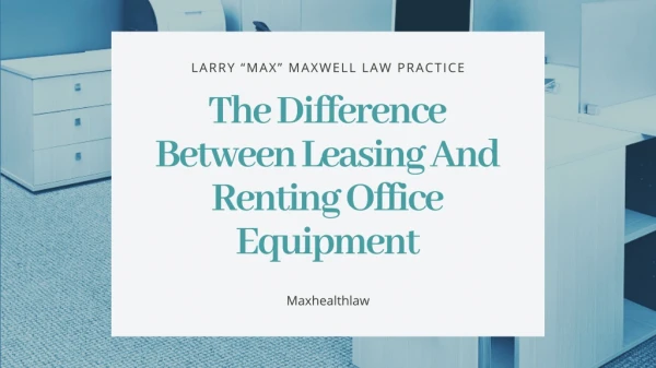 The Difference Between Leasing And Renting Office Equipment