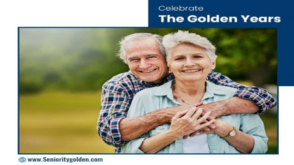 Celebrate the Golden Years with Seniority Golden! | The Best online platform to find true companions!