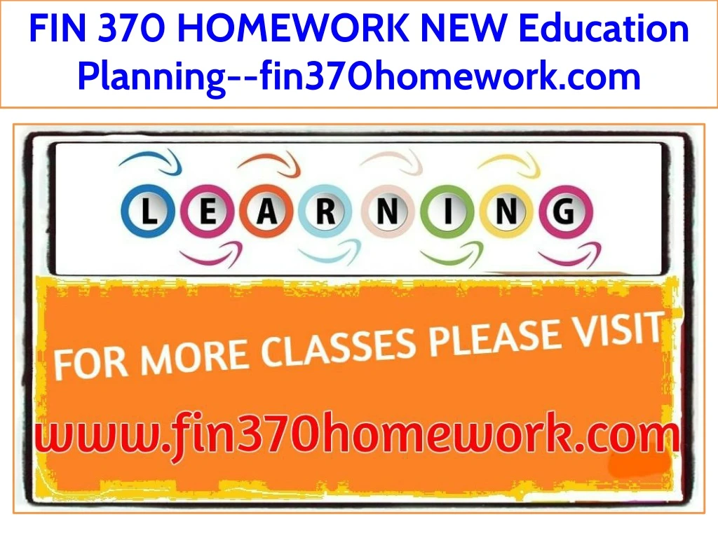 fin 370 homework new education planning