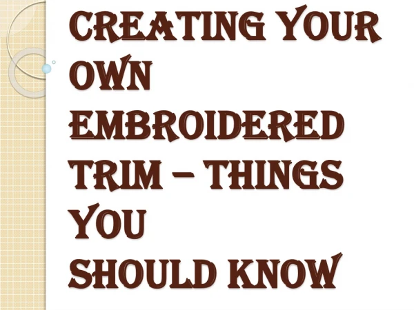 Things You Should Know About Designs for Your Embroidered Trim