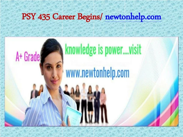 PSY 435 Career Begins/newtonhelp.com