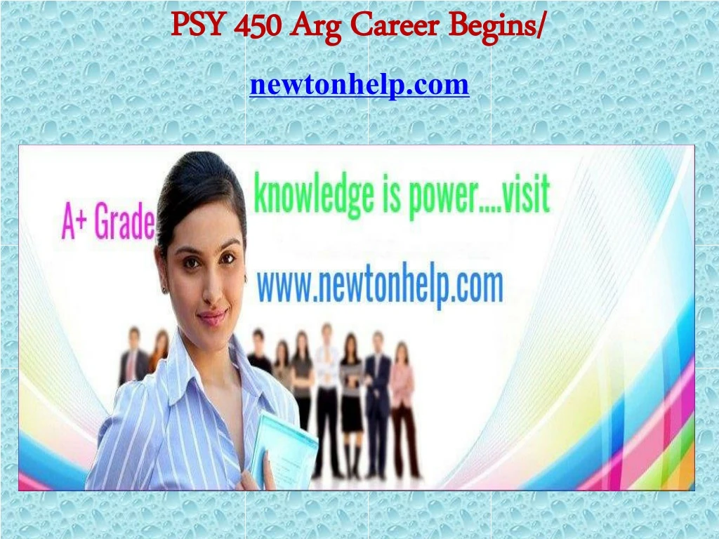 psy 450 arg career begins newtonhelp com