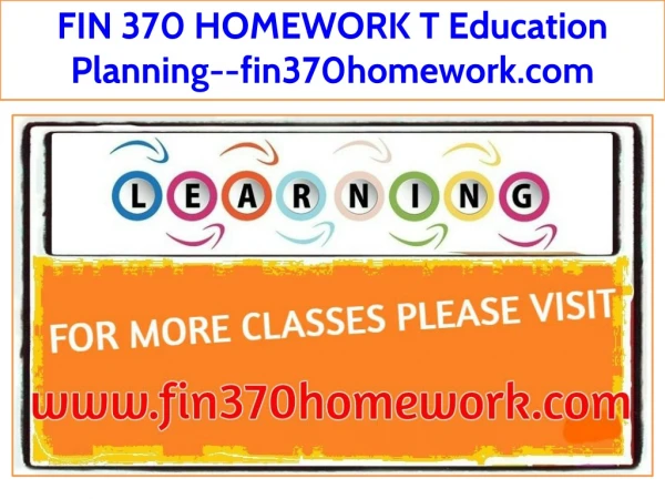 FIN 370 HOMEWORK T Education Planning--fin370homework.com