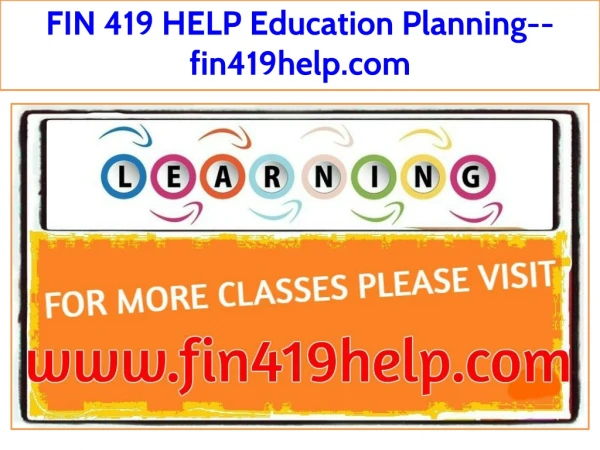 FIN 419 HELP Education Planning--fin419help.com