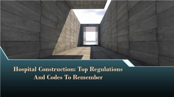 Hospital Construction Top Regulations And Codes To Remember