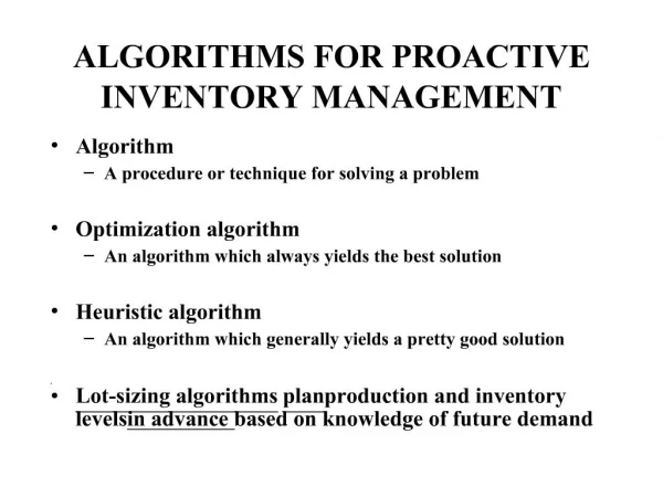 ALGORITHMS FOR PROACTIVE INVENTORY MANAGEMENT