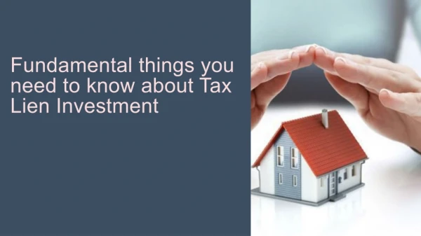 Fundamental things you need to know about Tax Lien Investment