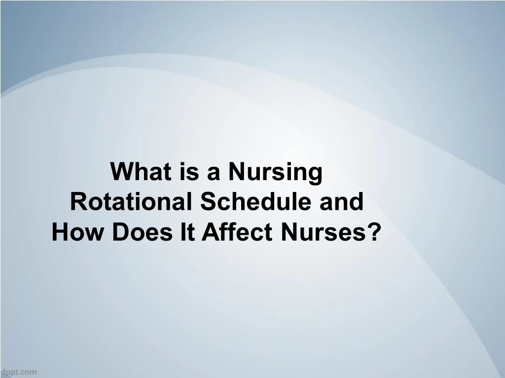 what is a nursing rotational schedule