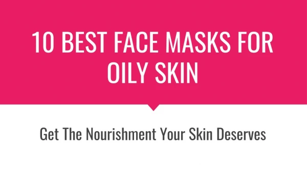 10 Best Face Masks For Oily Skin