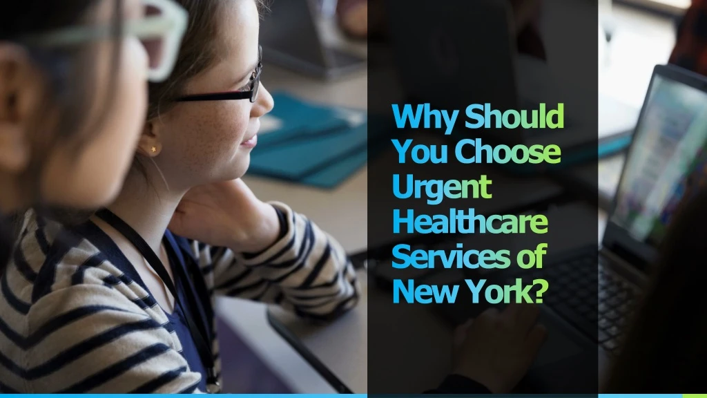 why should you choose urgent healthcare services of new york