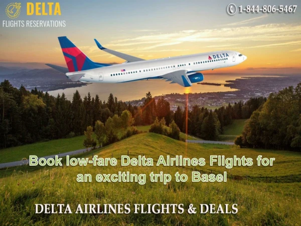 Book low-fare Delta Airlines Flights for an exciting trip to Basel