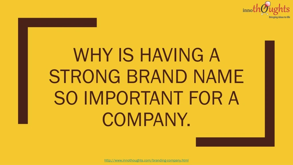 why is having a strong brand name so important for a company
