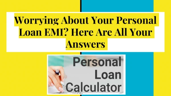 Worrying About Your Personal Loan EMI? Here Are All Your Answers