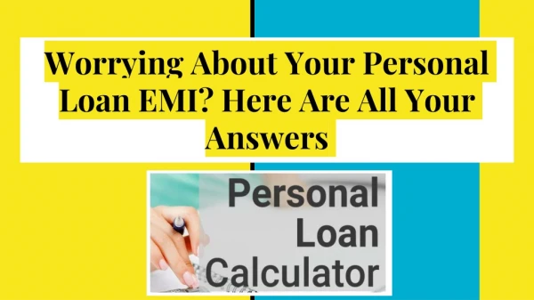 worrying about your personal loan emi here are all your answers