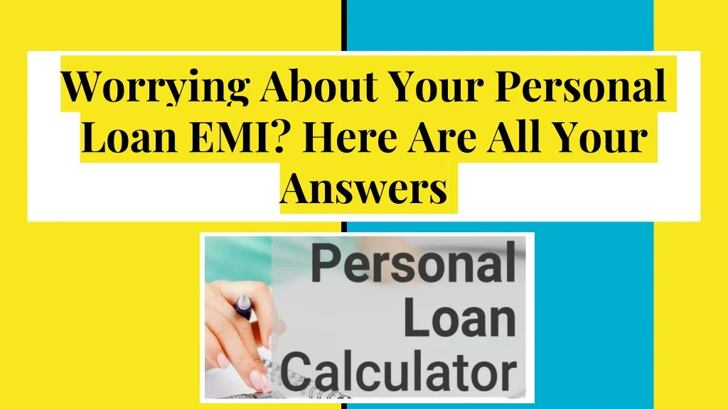 worrying about your personal loan emi here are all your answers