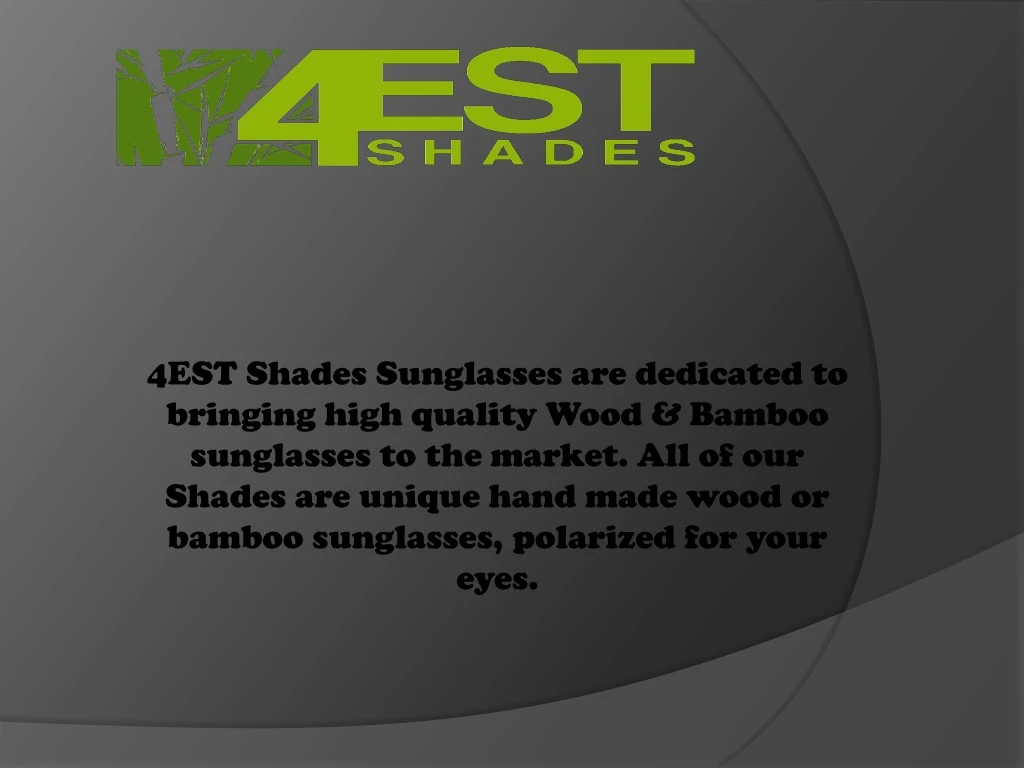 4est shades sunglasses are dedicated to bringing