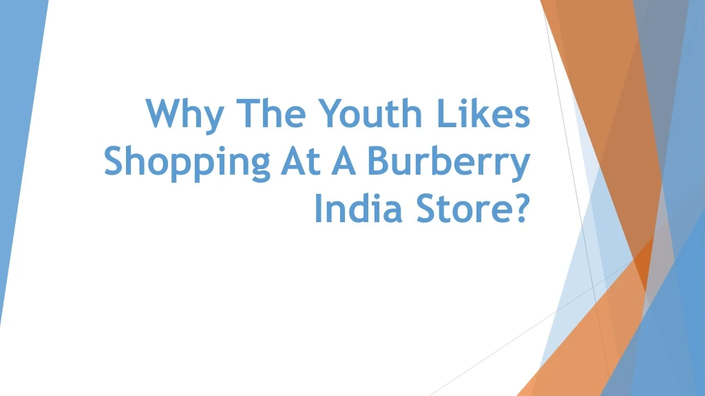 why the youth likes shopping at a burberry india store