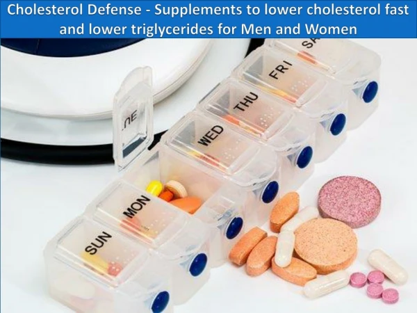 Cholesterol Defense Supplement - supplements to lower cholesterol fast and lower triglycerides for Men and Women