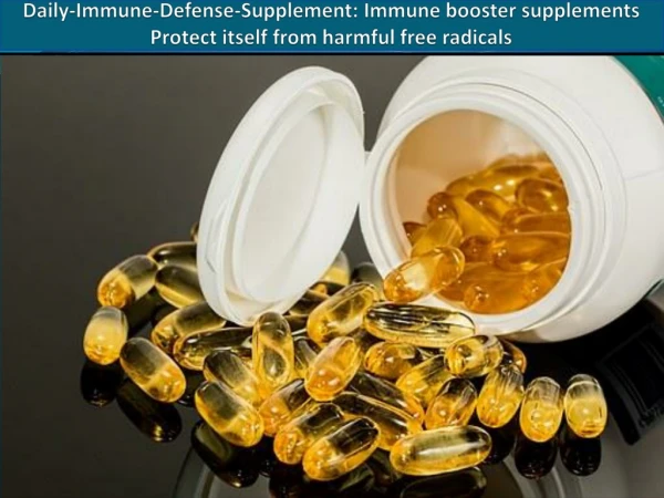 Daily-Immune-Defense-Supplement: Immune booster supplements Protect itself from harmful free radicals