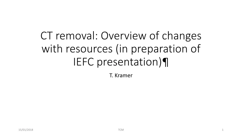 ct removal overview of changes with resources in preparation of iefc presentation