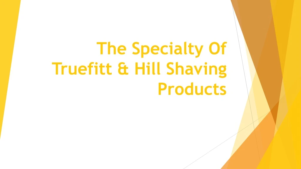 the specialty of truefitt hill shaving products