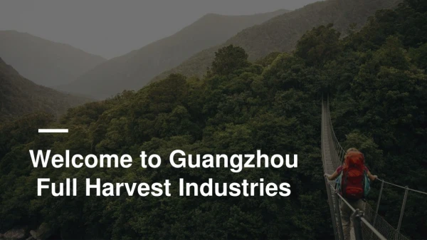 Welcome to Guangzhou Full Harvest Industries