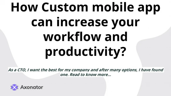 How Custom mobile app can increase your workflow and productivity?