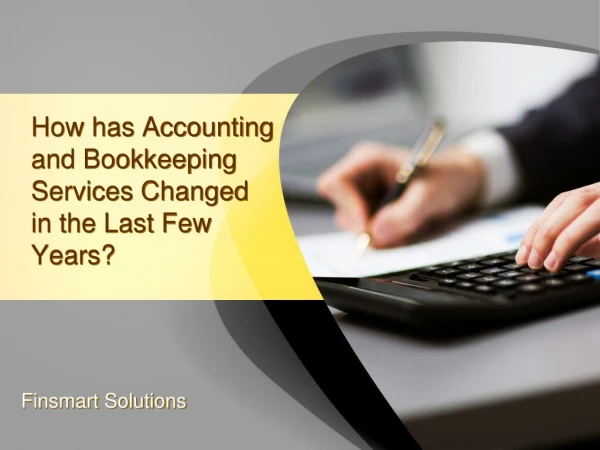 How has Accounting and Bookkeeping Services Changed in the Last Few Years?