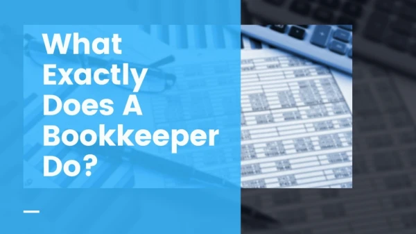 What Exactly Does A Bookkeeper Do?