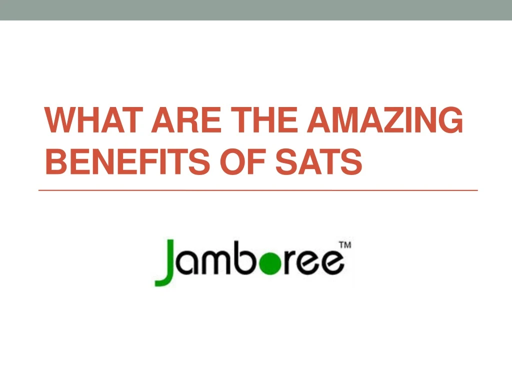 what are the amazing benefits of sats