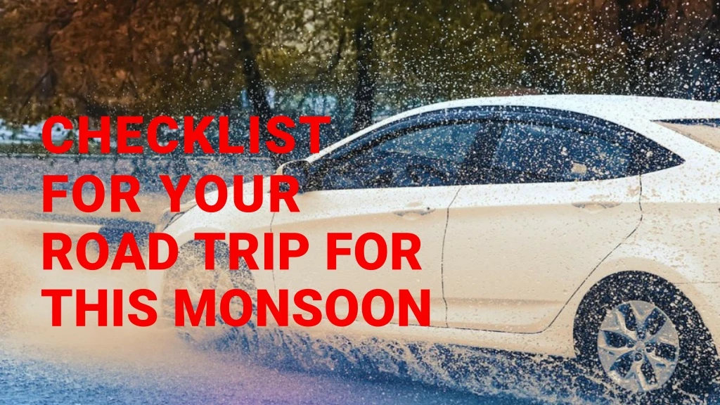 checklist for your road trip for this monsoon