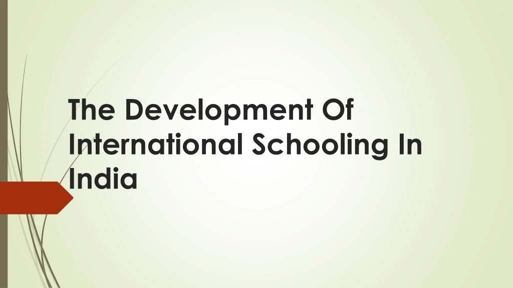 the development of international schooling in india