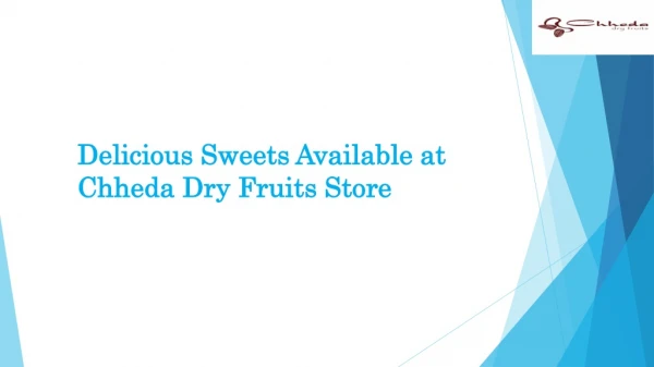 Delicious Sweets Available at Chheda Dry Fruits Store