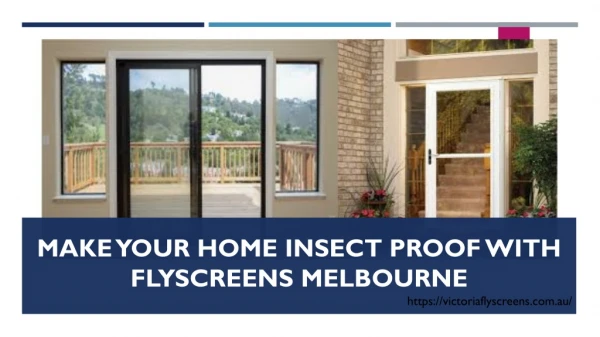 Make Your Home Insect Proof With Flyscreens Melbourne