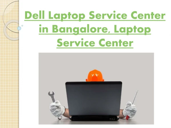 Dell Laptop Service Center in Bangalore, Laptop Service Center