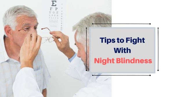Tips To Fight With Night Blindness