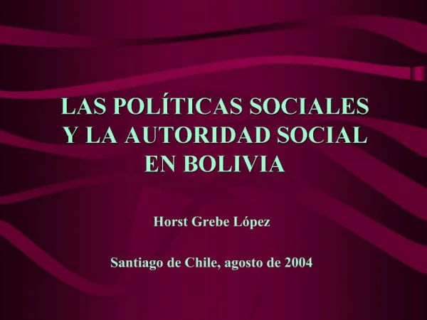 LAS POL TICAS SOCIALES Y LA AUTORIDAD SOCIAL EN BOLIVIA