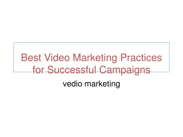 Best Video Marketing Practices for Successful Campaigns