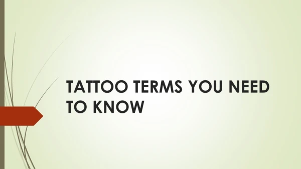 TATTOO TERMS YOU NEED TO KNOW