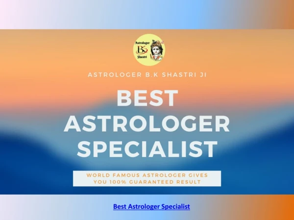 Online World Best Astrologer specialist in India, B.K Shastri Ji - 91-9888720397