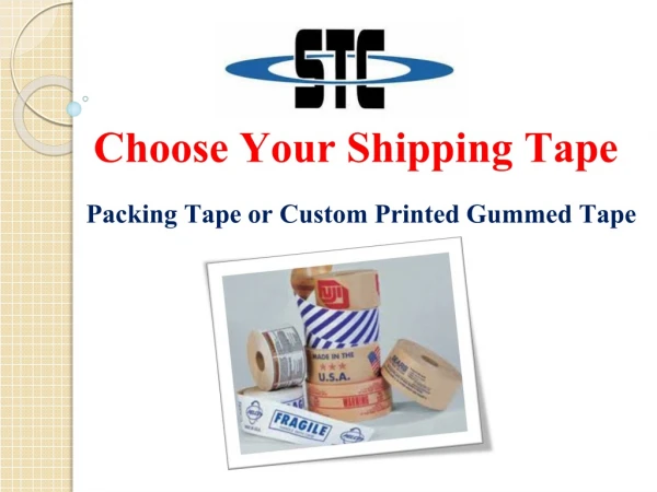 Choose Your Shipping Tape: Packing Tape or Custom Printed Gummed Tape