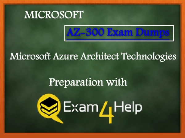 Exam4Help | Microsoft AZ-300 Certification Sample Question Answers