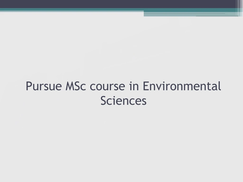 pursue msc course in environmental sciences