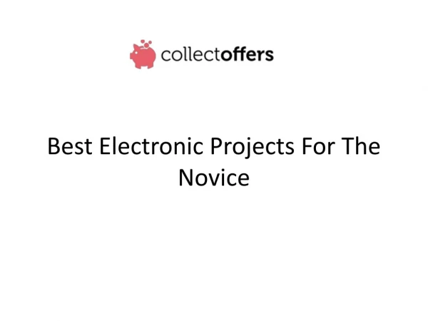 Best Electronic Projects For The Novice