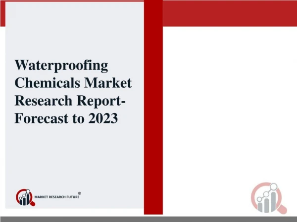 Waterproofing Chemicals Market - Global Industry Analysis, Size, Share, Growth, Trends, and Forecast 2019 - 2023