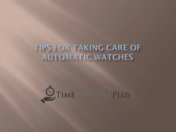 Tips for Taking Care of Automatic Watches