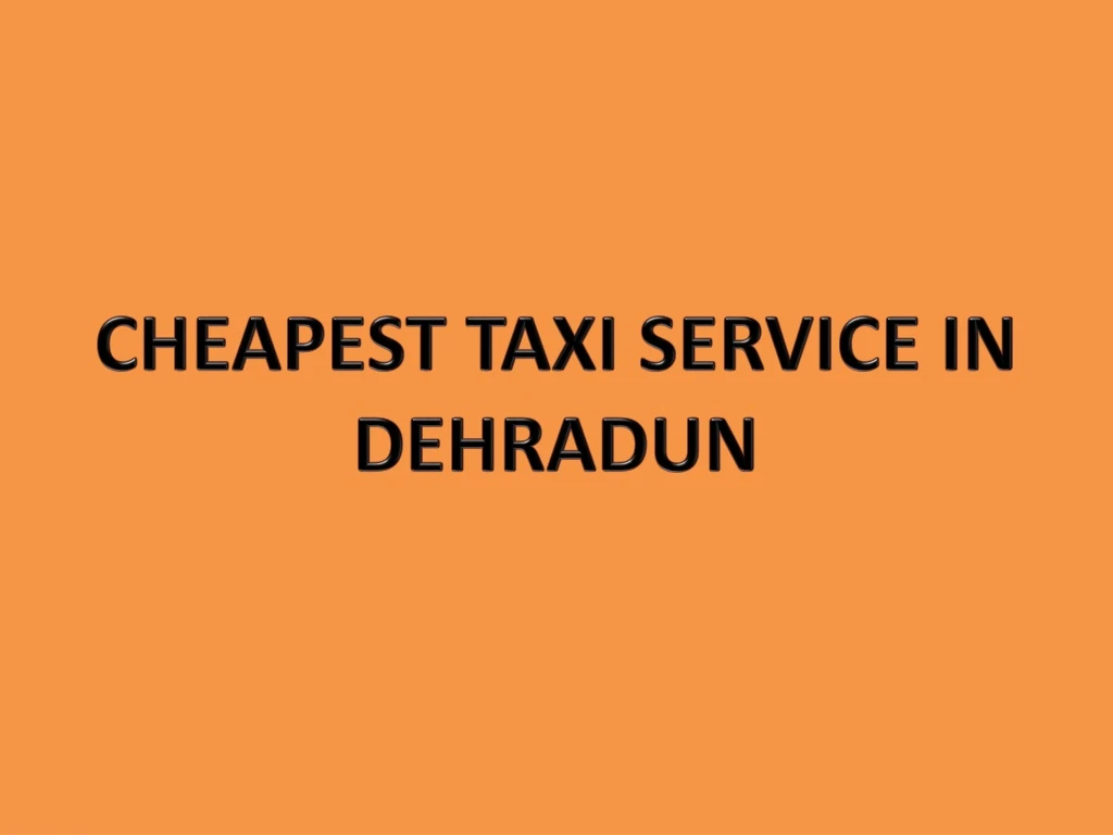 cheapest taxi service in dehradun